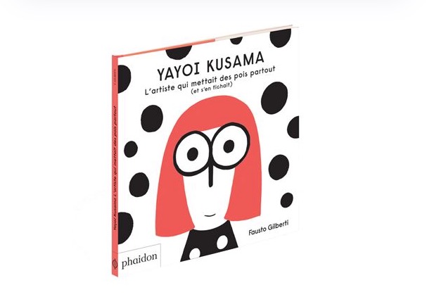 Livre Yayoi Kusama L ariste qui mettait des points partout