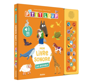 Ptit loup - mon livre sonore - les animaux