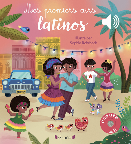 Mes premiers airs latinos : Le livre de Sophie Rohrbach